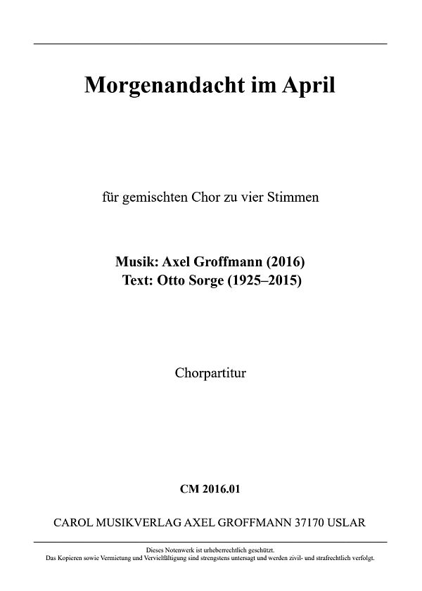 Morgenandacht im April  für gem Chor a cappella  Chorpartitur