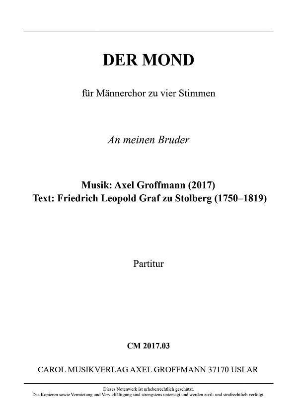 Der Mond (An meinen Bruder) Text: F. L. Graf zu Stolberg  für vier Männerstimmen  Chorpartitur
