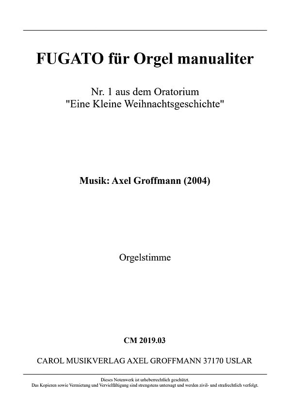 FUGATO für Orgel (man.) Nr. 1 aus dem Oratorium 'Eine Kleine Weihnacht  Instrumentalsolostück  Instrumentalstimme Orgel (man.)