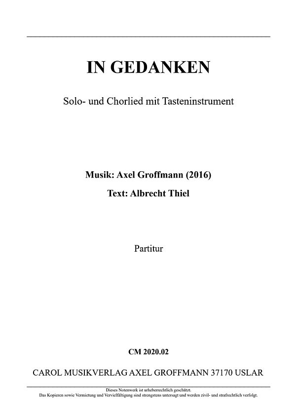 In Gedanken  für Solostimme, gem Chor und Klavier (Orgel)  Partitur