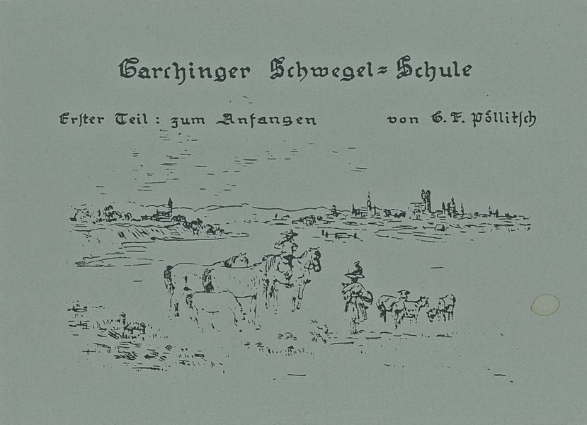 Garchinger Schwegelschule Band 1