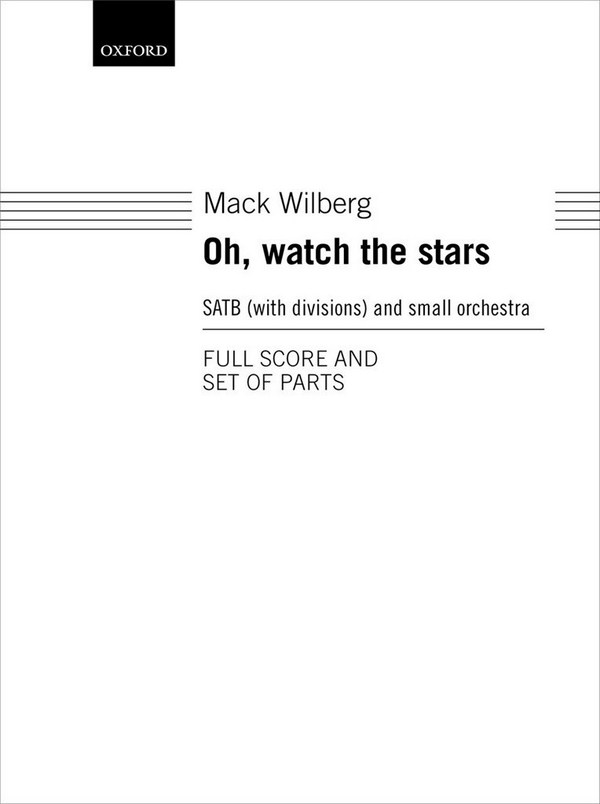 Mack Wilberg, Oh, watch the stars&nbsp;&nbsp;SATB and Small Orchestra&nbsp;&nbsp;Set