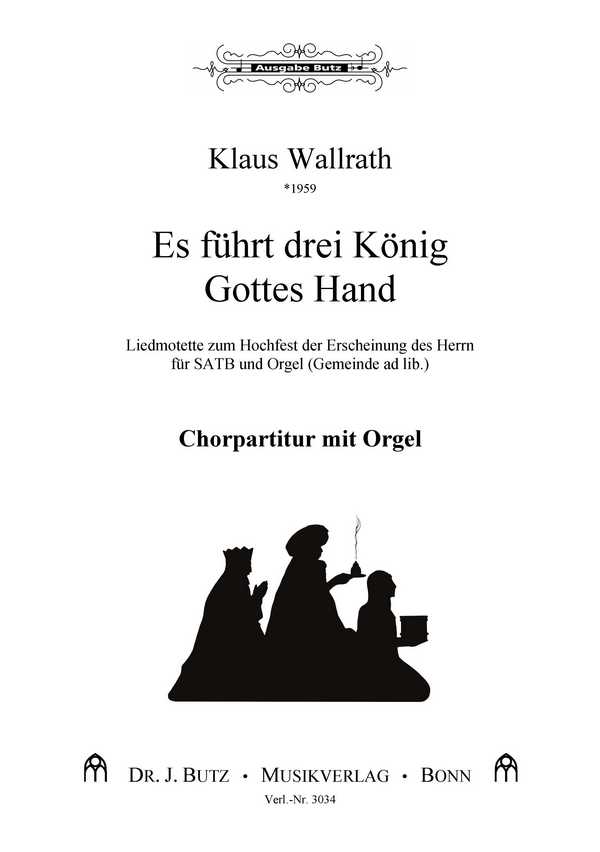 Es führt drei König Gottes Hand&nbsp;&nbsp;für gem Chor und Orgel (Gemeinde ad lib.)&nbsp;&nbsp;Chorpartitur mit Orgel