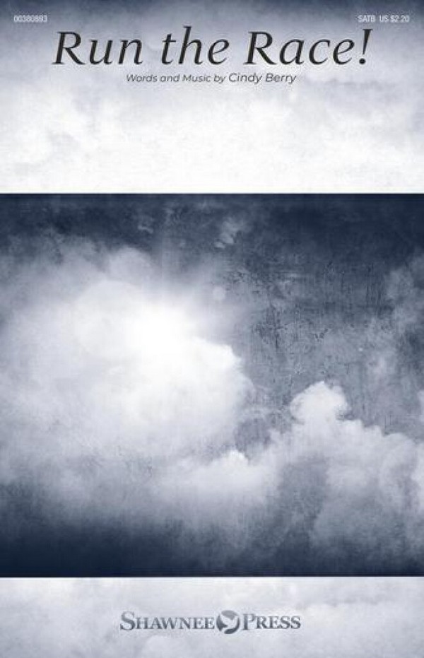 Cindy Berry, Run the Race!&nbsp;&nbsp;SATB&nbsp;&nbsp;Choral Score