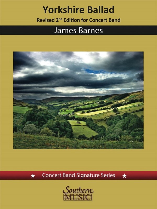 James Barnes, Yorkshire Ballad for Concert Band(Second Edition)&nbsp;&nbsp;Concert Band&nbsp;&nbsp;Partitur + Stimmen