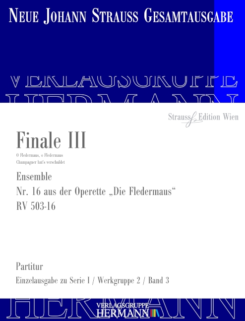 Strauss (Son), Johann, Die Fledermaus - Finale III (Nr. 16) RV 503-16&nbsp;&nbsp;Soli, Chor und Orchester&nbsp;&nbsp;Partitur