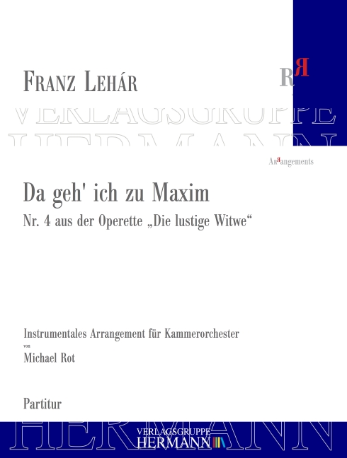 Lehár, Franz, Die lustige Witwe - Da geh' ich zu Maxim (Nr. 4)  Kammerorchester  Partitur