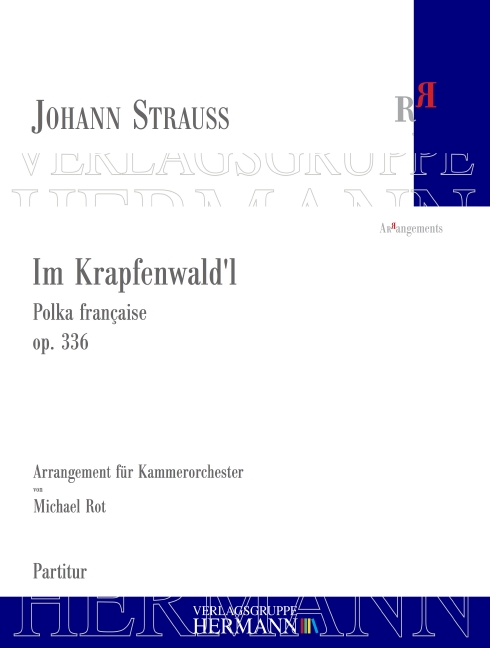 Strauss (Sohn), Johann, Im Krapfenwald'l op. 336&nbsp;&nbsp;Kammerorchester&nbsp;&nbsp;Partitur