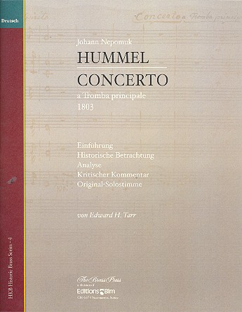 Johann Nepomuk Hummel - Concerto a tromba principale&nbsp;&nbsp;Einführung, historische Betrachtung, Analyse, kritischer Kommentar,&nbsp;&nbsp;Original-Solostimme (dt)