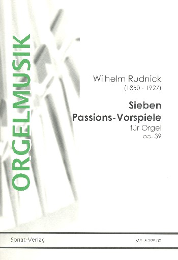7 Passions-Vorspiele op.39  für Orgel  