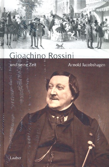 Gioachino Rossini und seine Zeit    