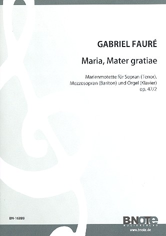 Maria mater gratiae op.47,2&nbsp;&nbsp;für Sopran (Tenor), Mezzosopran (Bariton) und Orgel (Klavier)&nbsp;&nbsp;Partitur