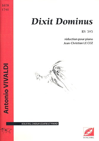 Dixit Dominus RV595  pour solistes, cheour mixte et orchestre  réduction chant et piano