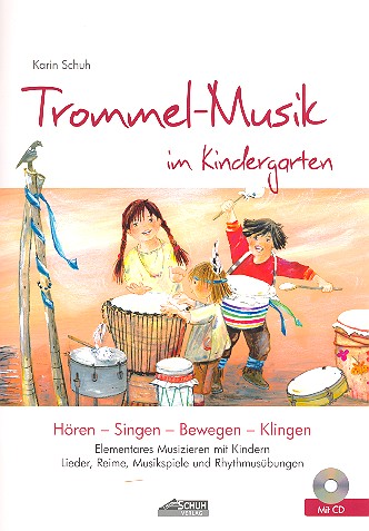 Trommel-Musik im Kindergarten (+CD)  Hören - Singen - Bewegen - Klingen  