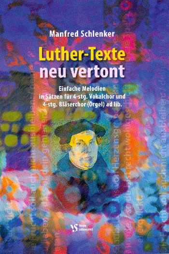 Luther-Texte neu vertont&nbsp;&nbsp;für gem Chor a cappella (Bläser und Orgel ad lib)&nbsp;&nbsp;Partitur