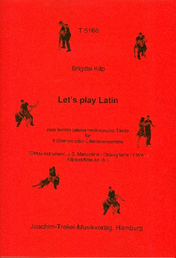 Let's play Latin  für 4 Gitarren (Ensemble) (Oktavinstrument ad lib)  Partitur und Stimmen