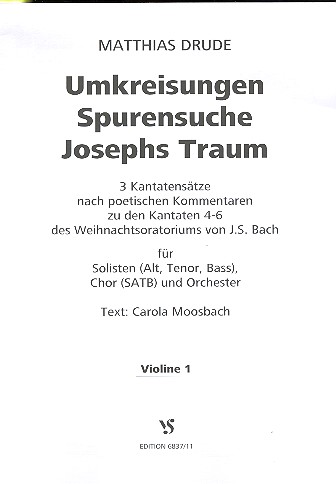 Umkreisungen - Spurensuche - Josephs Traum&nbsp;&nbsp;für Soli, gem Chor und Orchester&nbsp;&nbsp;Violine 1