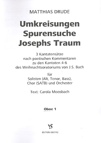 Umkreisungen - Spurensuche - Josephs Traum&nbsp;&nbsp;für Soli, gem Chor und Orchester&nbsp;&nbsp;Oboe 1