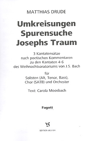 Umkreisungen - Spurensuche - Josephs Traum&nbsp;&nbsp;für Soli, gem Chor und Orchester&nbsp;&nbsp;Fagott