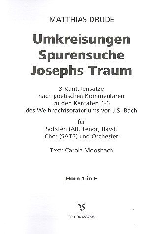 Umkreisungen - Spurensuche - Josephs Traum&nbsp;&nbsp;für Soli, gem Chor und Orchester&nbsp;&nbsp;Horn 1 in F