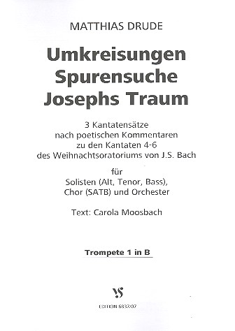 Umkreisungen - Spurensuche - Josephs Traum&nbsp;&nbsp;für Soli, gem Chor und Orchester&nbsp;&nbsp;Trompete 1