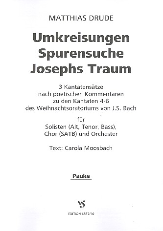 Umkreisungen - Spurensuche - Josephs Traum&nbsp;&nbsp;für Soli, gem Chor und Orchester&nbsp;&nbsp;Pauken