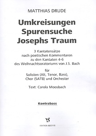 Umkreisungen - Spurensuche - Josephs Traum&nbsp;&nbsp;für Soli, gem Chor und Orchester&nbsp;&nbsp;Kontrabass