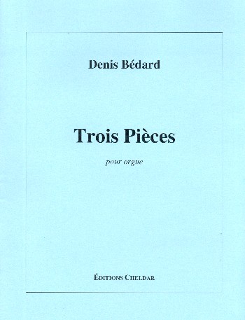 3 Pièces&nbsp;&nbsp;pour orgue&nbsp;&nbsp;