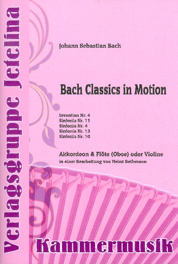 Bach Classics in Motion&nbsp;&nbsp;für Flöte (Oboe/Violine) und Akkordeon&nbsp;&nbsp;Partitur und Stimme