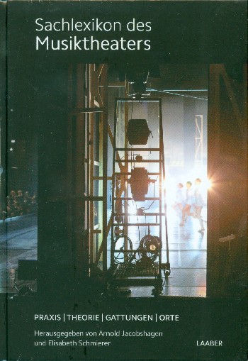 Sachlexikon des Musiktheaters Praxis - Theorie - Gattungen - Orte    