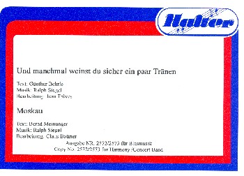 Und manchmal weinst du sicher ein paar Tränen  und  Moskau:&nbsp;&nbsp;für Blasorchester&nbsp;&nbsp;Direktion und Stimmen