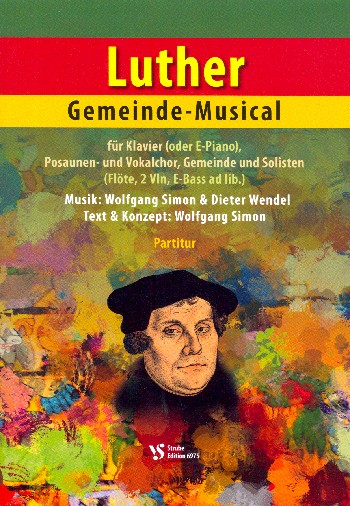 Luther&nbsp;&nbsp;für Klavier (E-Piano), Pos- u. Vokalchor, Gemeinde, Solisten&nbsp;&nbsp;Partitur