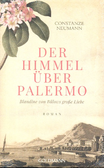 Der Himmel über Palermo - Blandine von Bülows grosse Liebe  Roman  gebunden