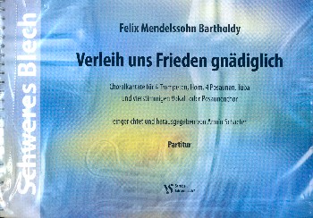 Verleih uns Frieden gnädiglich&nbsp;&nbsp;für 10 Blechbläser und gem Chor (Posaunenchor)&nbsp;&nbsp;Partitur und Stimmen für Solo-Blechbläser