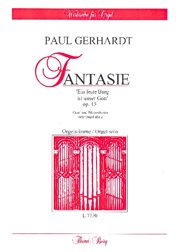 Fantasie über 'Ein feste Burg' op.15  für Orgel (Blasorchester ad lib)  Orgel solo