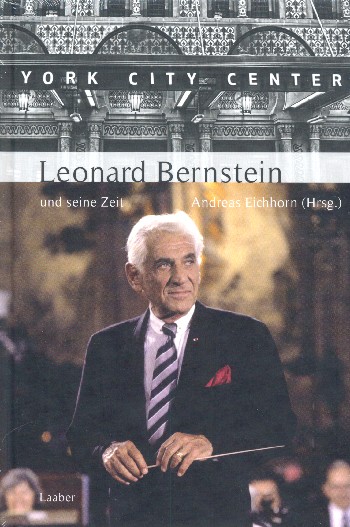 Leonard Bernstein und seine Zeit    