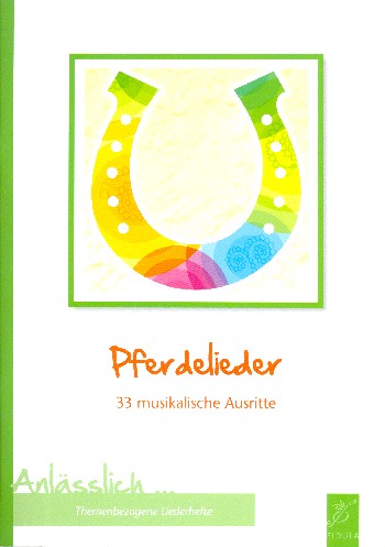 Pferdelieder&nbsp;&nbsp;Liederbuch Melodie/Texte/Akkorde&nbsp;&nbsp;mit Aufführungshinweisen