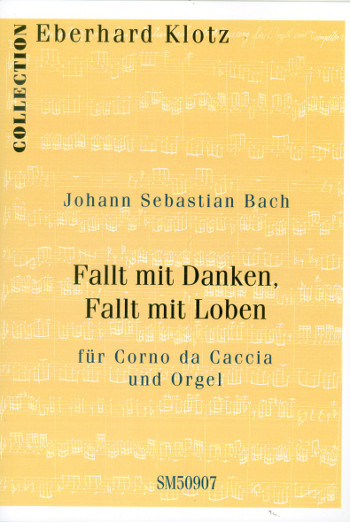 Fallt mit Danken fallt mit Loben&nbsp;&nbsp;für Corno da caccia und Orgel&nbsp;&nbsp;