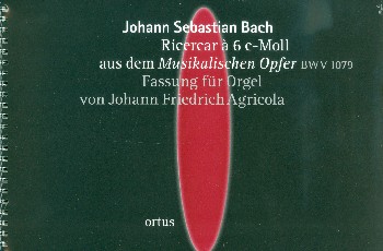 Ricercar à 6 c-Moll aus dem Musikalischen Opfer BWV1079&nbsp;&nbsp;für Orgel&nbsp;&nbsp;