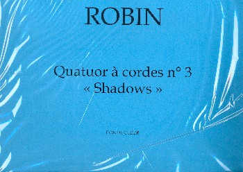 Quatuor à cordes no.3 Shadows  pour 2 violons, alto et violoncelle  partition