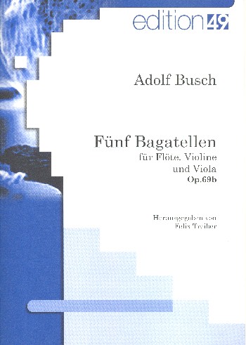 5 Bagatellen op.69b  für Flöte, Violine und Viola  Partitur und Stimmen