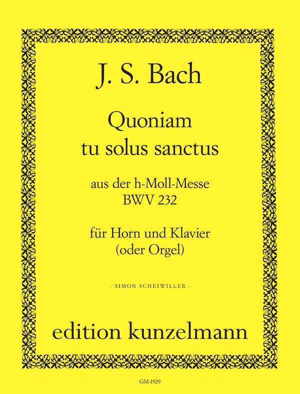 Quoniam tu solus sanctus aus Messe h-Moll BWV232&nbsp;&nbsp;für Horn und Klavier&nbsp;&nbsp;