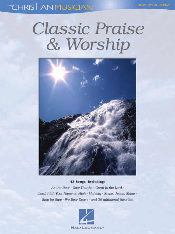 Classic Praise and Worship:&nbsp;&nbsp;for piano/vocal /guitar&nbsp;&nbsp;
