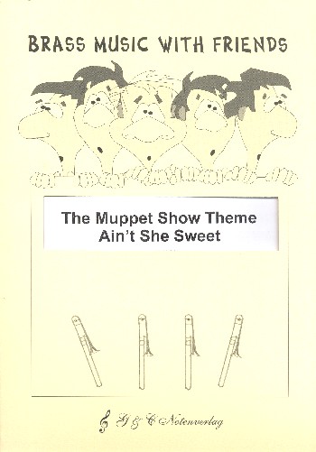 Muppet Show Theme  und  Aint't she sweet  für 4 Posaunen  