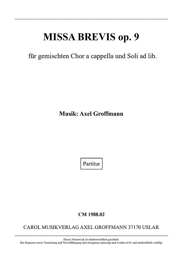 Missa Brevis op.9  für gem Chor a cappella und Soli ad lib.   Partitur