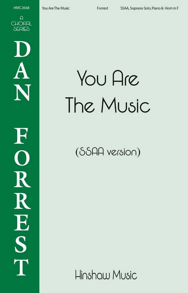 You Are the Music&nbsp;&nbsp;for female choir (SSAA) , S Solo, piano, horn&nbsp;&nbsp;score