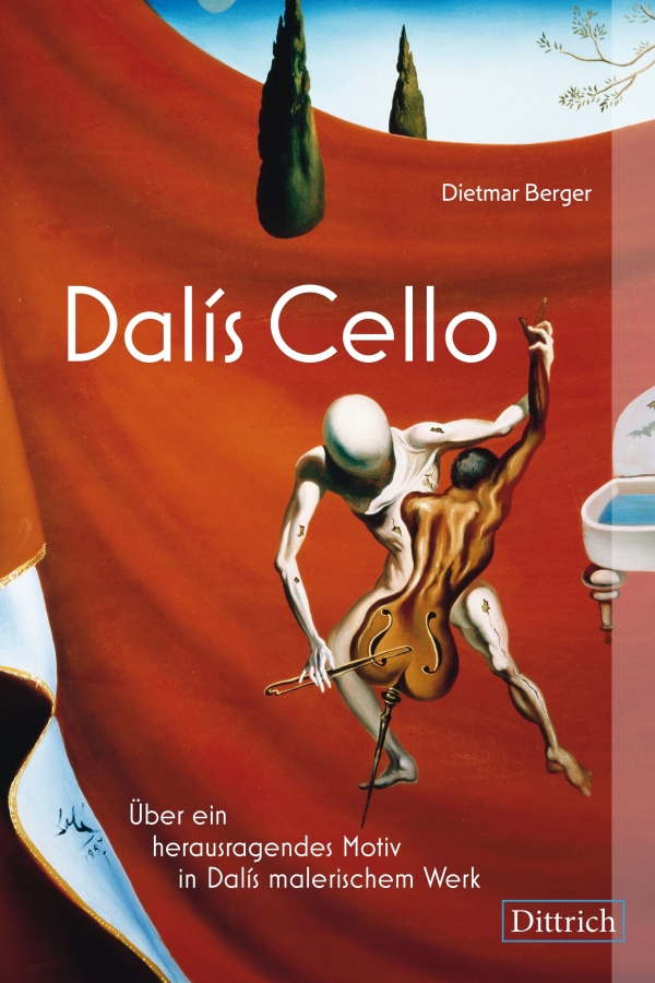 Dalis Cello &nbsp;&nbsp;Über ein herausragendes Motiv in Dalís malerischem Werk&nbsp;&nbsp; 