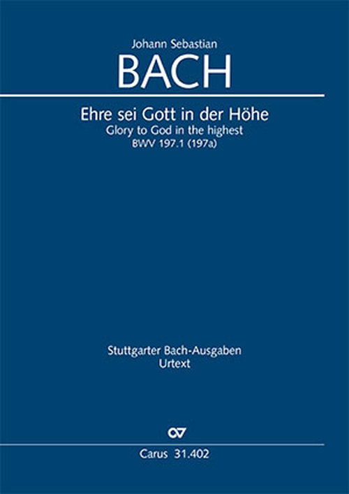 Ehre sei Gott in der Höhe&nbsp;&nbsp;Kantate BWV 197.1 (197a)&nbsp;&nbsp;Partitur