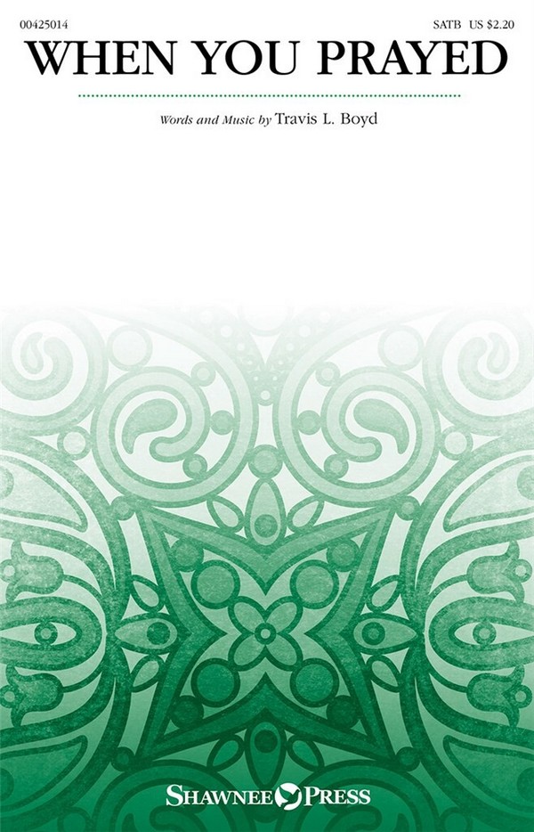 When You Prayed  SATB  Choral Score