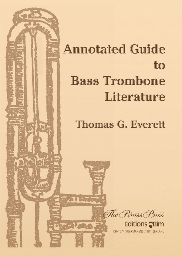 EVERETT Thomas G., Annotated Guide to Bass Trombone Literature&nbsp;&nbsp;&nbsp;&nbsp;